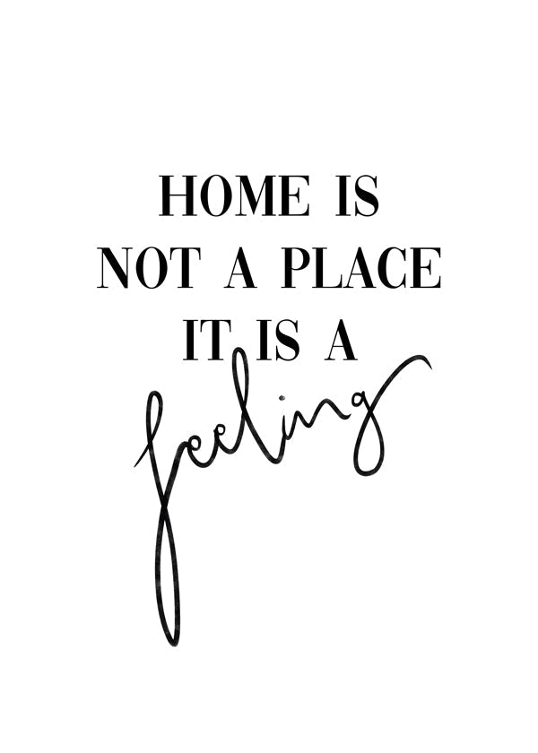 Černobílá typografická grafika "Home is a feeling"