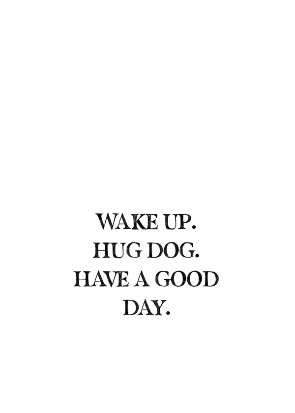 Minimalistický typografický obraz: Wake Up Hug Dog