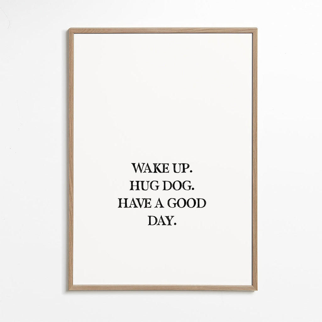 Minimalistický typografický obraz: Wake Up Hug Dog