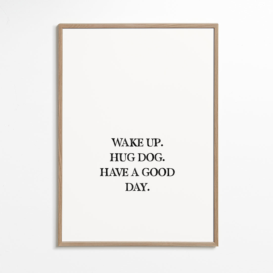 Minimalistický typografický obraz: Wake Up Hug Dog