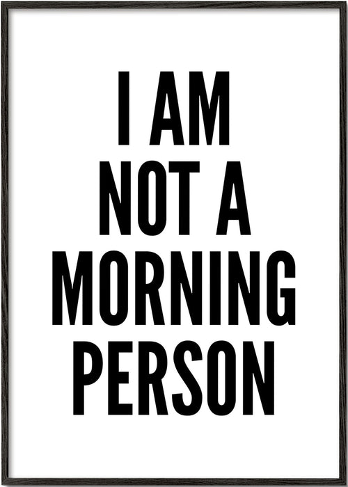 Černobílé dílo typografie I AM NOT A MORNING PERSON