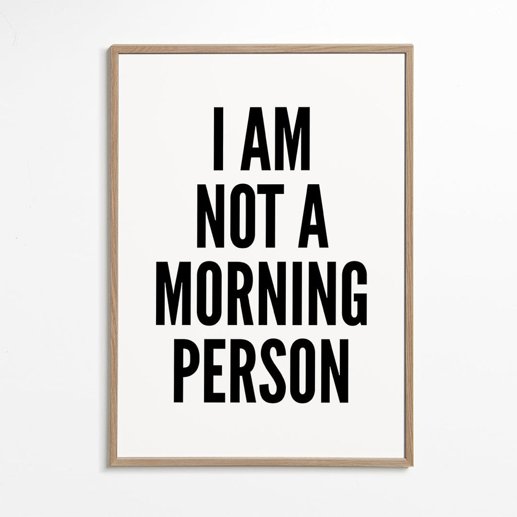Černobílé dílo typografie I AM NOT A MORNING PERSON